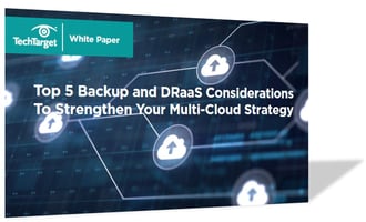 Top 5 Backup and DRaaS Considerations  to Strengthen Your Multi-Cloud Strategy